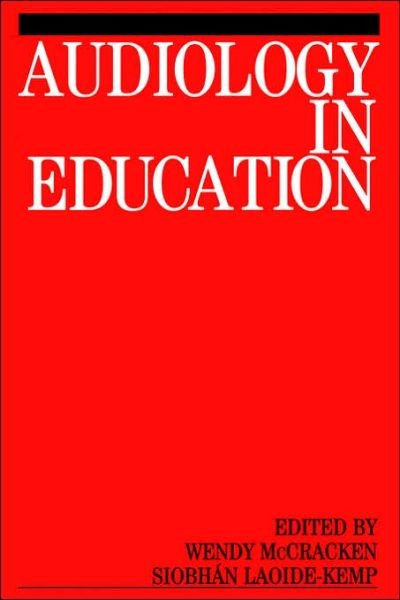 Cover for McCracken, Wendy (University of Manchester) · Audiology in Education - Exc Business And Economy (Whurr) (Paperback Book) (1997)