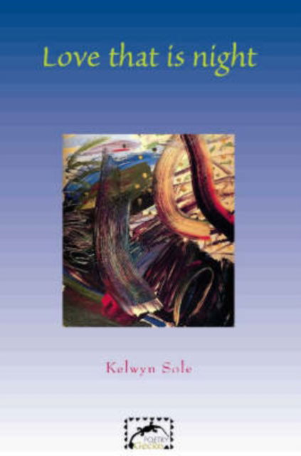 Cover for Kelwyn Sole · Love That is Night (Paperback Book) (1998)