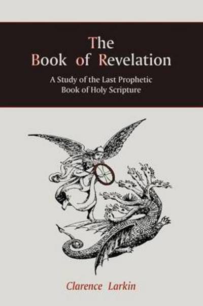 The Book of Revelation - Clarence Larkin - Books - Martino Fine Books - 9781888262179 - November 16, 2010