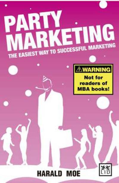 Cover for Harold Moe · Party Marketing: The Easiest Way to Successful Marketing (Paperback Book) (2023)