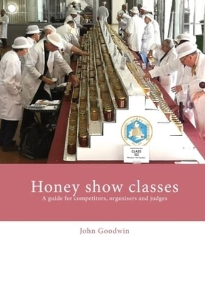 Cover for John Goodwin · Honey show classes (Paperback Book) (2021)