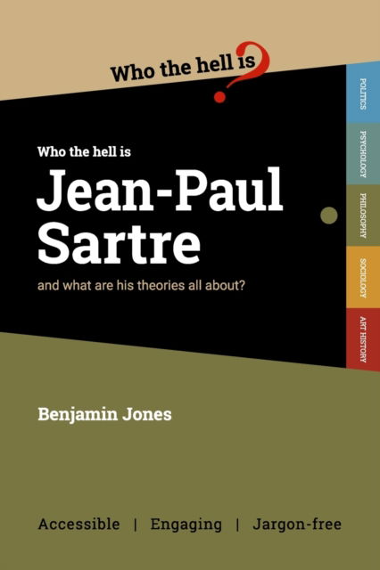 Cover for Benjamin Jones · Who the Hell is Jean-Paul Sartre?: and what are his theories all about? - Who the Hell Is...? (Pocketbok) (2022)