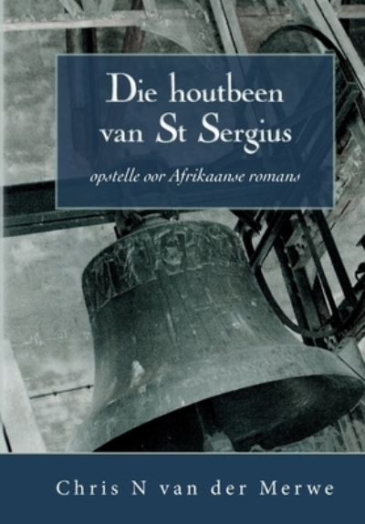 Cover for Chris N. van der Merwe · Die houtbeen van St Sergius (Paperback Book) (2014)