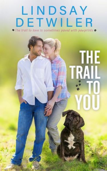 Cover for Lindsay Detwiler · The Trail to You (Paperback Book) (2019)