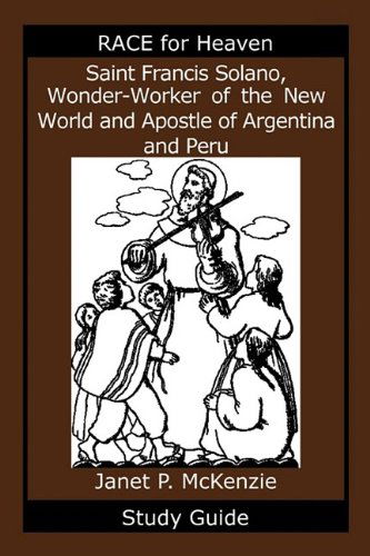 Cover for Janet P. Mckenzie · Saint Francis Solano, Wonder-worker of the New World and Apostle of Argentina and Peru Study Guide (Paperback Book) [Stg edition] (2009)