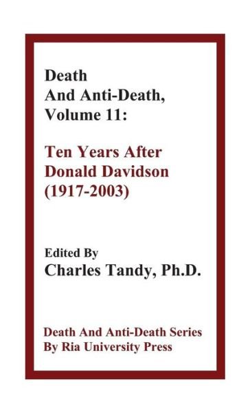 Cover for Charles Tandy · Death and Anti-Death, Volume 11: Ten Years After Donald Davidson (1917-2003) - Death &amp; Anti-Death (Hardcover) (Hardcover Book) (2013)