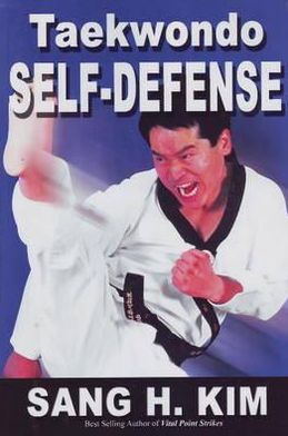 Cover for Kim, Sang H, PhD · Taekwondo Self-Defense: Taekwondo Hoshinsool (Paperback Book) (2009)