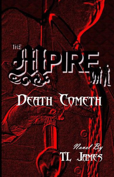 The Mpire: Death Cometh - Tl James - Bøger - Phe Ink - 9781935724179 - 1. juni 2014