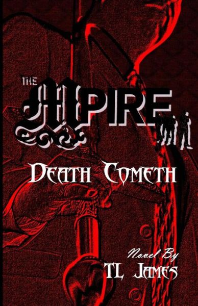 The Mpire: Death Cometh - Tl James - Bøger - Phe Ink - 9781935724179 - 1. juni 2014