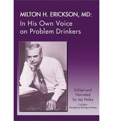 Cover for Jay Haley · Milton H. Erickson, MD: In His Own Voice on Problem Drinkers (CD-ROM) (2013)