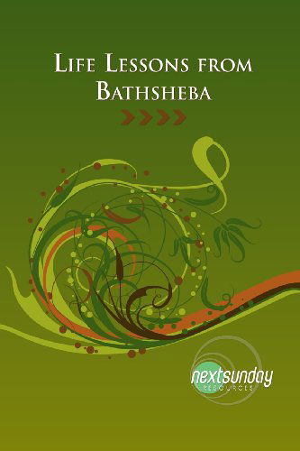 Life Lessons from Bathsheba - Susan M. Pigott - Livres - NextSunday Resources - 9781936347179 - 12 novembre 2012