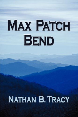 Cover for Nathan B. Tracy · Max Patch Bend (Paperback Book) (2012)