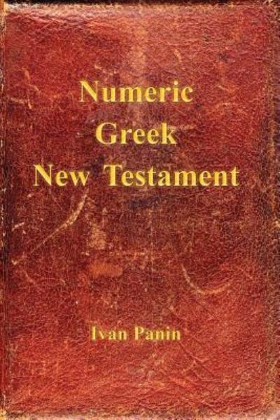 Cover for Ivan Panin · Numeric Greek New Testament (Paperback Book) (2017)