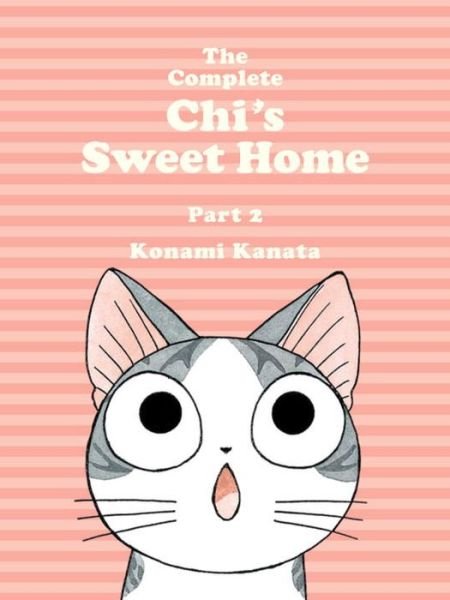 The Complete Chi's Sweet Home Vol. 2 - Kanata Konami - Kirjat - Vertical, Inc. - 9781942993179 - tiistai 26. tammikuuta 2016