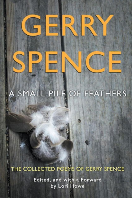 Cover for Gerry Spence · A Small Pile of Feathers (Paperback Book) (2017)