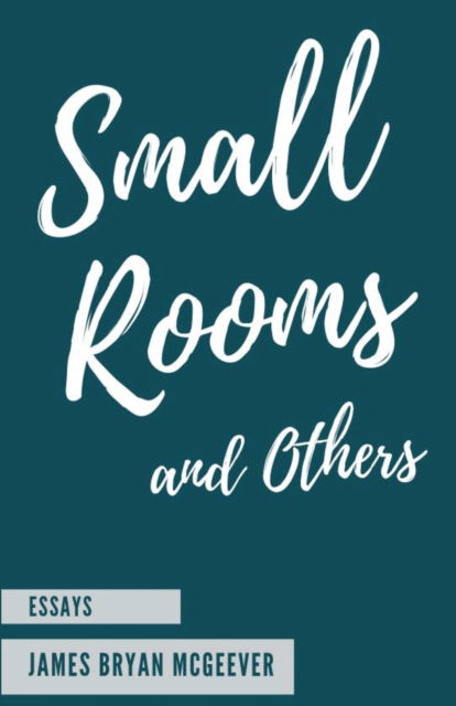 Cover for J Bryan McGeever · Small Rooms (Paperback Book) (2019)