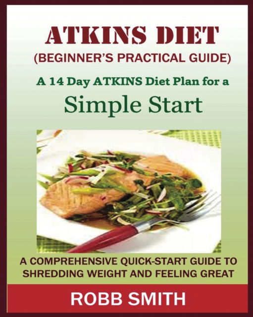 Cover for Robb Smith · THE ATKINS DIET (A Beginner's Practical Guide) (Paperback Book) (2019)