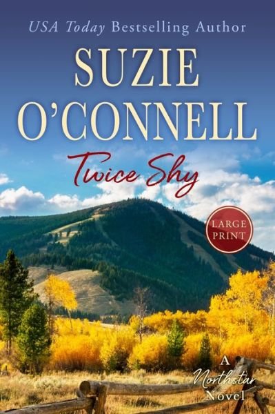 Cover for Suzie O'Connell · Twice Shy - Northstar (Paperback Book) [Large type / large print edition] (2020)