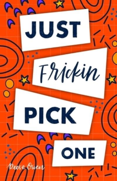 Just Frickin Pick One: How To Overcome Slow Decision Making, Stop Overthinking Anxiety, Learn Fast Critical Thinking, And Be Decisive With Confidence - Funny Positive Thinking Self Help Motivation for Women and Men - Reese Owen - Livres - Funny Positive Thinking Self Help Motiva - 9781951238179 - 14 mai 2020