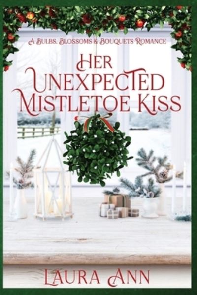 Cover for Laura Ann · Her Unexpected Mistletoe Kiss (Paperback Book) (2021)