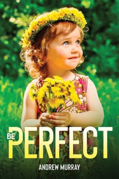Cover for Andrew Murray · Be Perfect (Pocketbok) (2022)