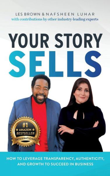 Your Story Sells - Nafsheen Luhar - Books - Made to Change the World Publishing - 9781956837179 - May 1, 2023