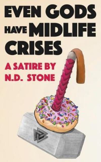 Cover for N D Stone · Even Gods Have Midlife Crises (Paperback Bog) (2017)