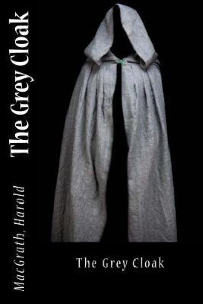 Cover for MacGrath Harold · The Grey Cloak (Paperback Book) (2018)