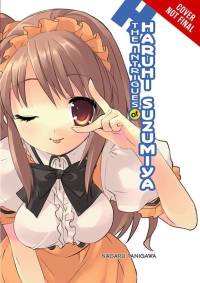 Cover for Nagaru Tanigawa · The Intrigues of Haruhi Suzumiya (light novel) - MELANCHOLY OF HARUHI SUZUMIYA LIGHT NOVEL SC (Paperback Book) (2021)