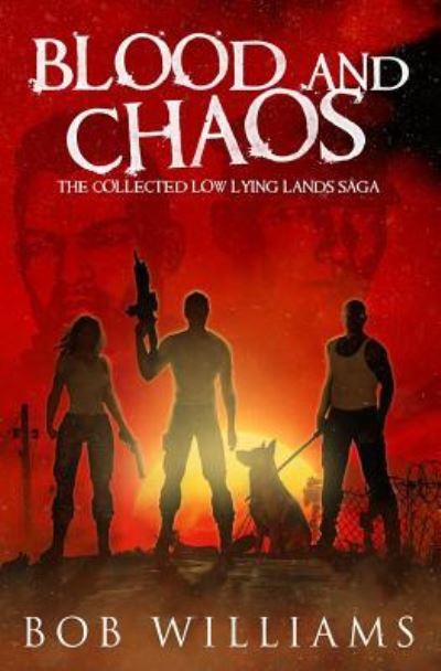 Blood and Chaos - Bob Williams - Libros - Createspace Independent Publishing Platf - 9781975621179 - 18 de agosto de 2017