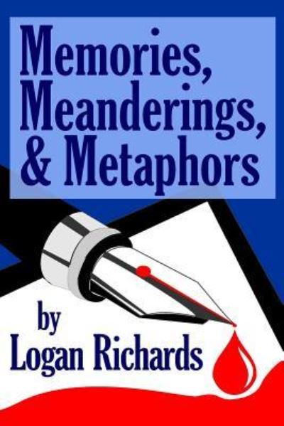 Cover for Logan Richards · Memories, Meanderings, and Metaphores (Paperback Book) (2017)