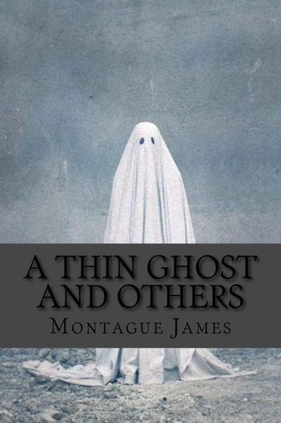 Cover for Montague Rhodes James · A Thin Ghost and Others (Paperback Book) (2017)