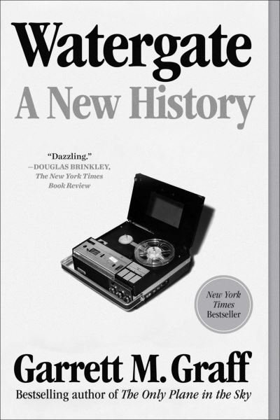 Watergate: A New History - Garrett M. Graff - Bøker - Simon & Schuster - 9781982139179 - 30. mars 2023