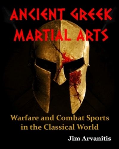 Cover for Jim Arvanitis · Ancient Greek Martial Arts (Paperback Book) (2018)