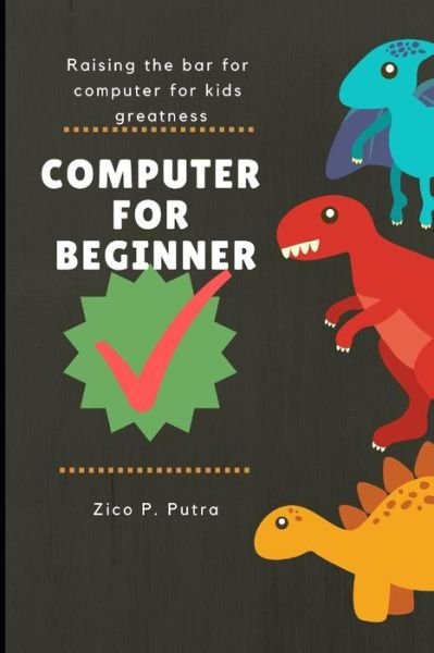 Cover for Zico Pratama Putra · Computer for Beginners (Pocketbok) (2018)