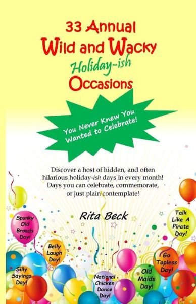 Cover for Rita Beck · 33 Annual Wild and Wacky Holiday-ish Occasions (Pocketbok) (2018)