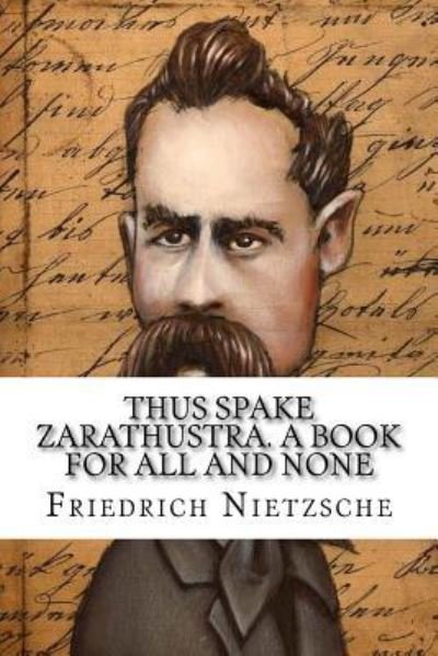 Cover for Friedrich Wilhelm Nietzsche · Thus Spake Zarathustra. a Book for All and None (Taschenbuch) (2018)