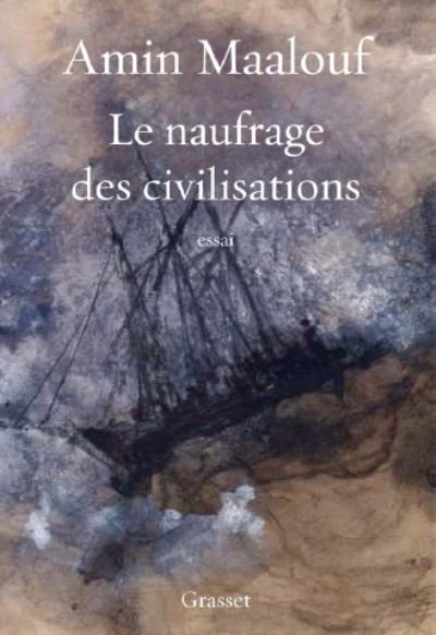 Le naufrage des civilisations - Amin Maalouf - Produtos - Grasset and Fasquelle - 9782246852179 - 27 de fevereiro de 2019
