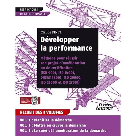Cover for Claude Pinet · Développer la performance Méthode pour réussir son projet d'amélioration ou de certification (ISO 9001, IS0 14001, 0HSAS 18001, ISO 20000, ISO 22000 et ISO 27001) RECUEIL 3 VOLUMES (Paperback Book) (2010)