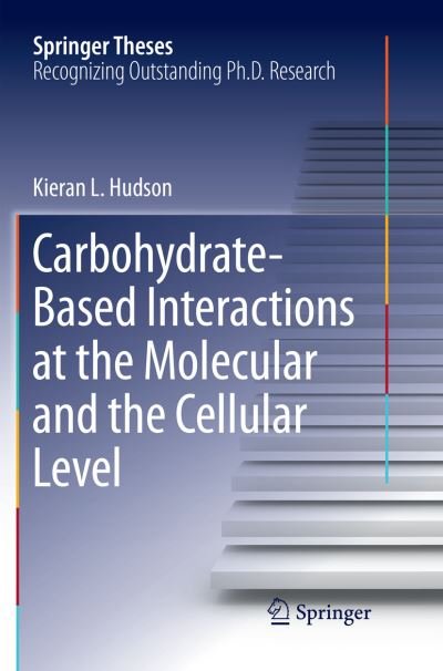 Cover for Hudson · Carbohydrate Based Interactions at the Molecular and the Cellular Level (Bok) [Softcover reprint of the original 1st ed. 2018 edition] (2018)