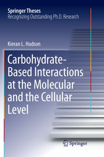 Carbohydrate Based Interactions at the Molecular and the Cellular Level - Hudson - Books - Springer Nature Switzerland AG - 9783030085179 - December 14, 2018