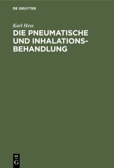 Cover for Karl Hess · Die Pneumatische und Inhalations-Behandlung (N/A) (1908)