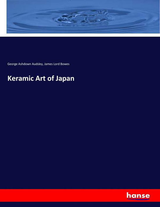 Cover for Audsley · Keramic Art of Japan (Book) (2017)