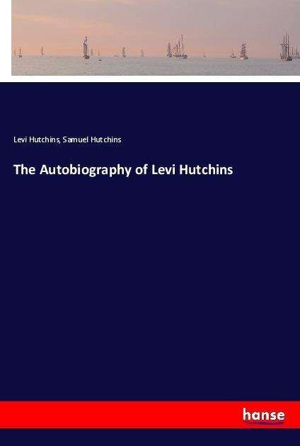Cover for Hutchins · The Autobiography of Levi Hutc (Book)