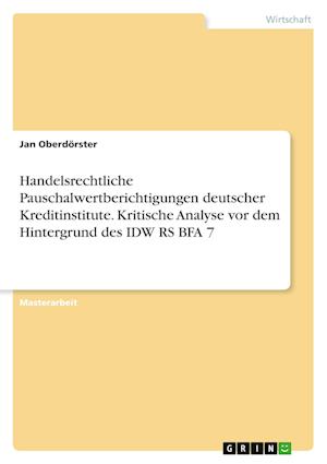 Cover for Jan Oberdoerster · Handelsrechtliche Pauschalwertberichtigungen deutscher Kreditinstitute. Kritische Analyse vor dem Hintergrund des IDW RS BFA 7 (Paperback Book) (2021)