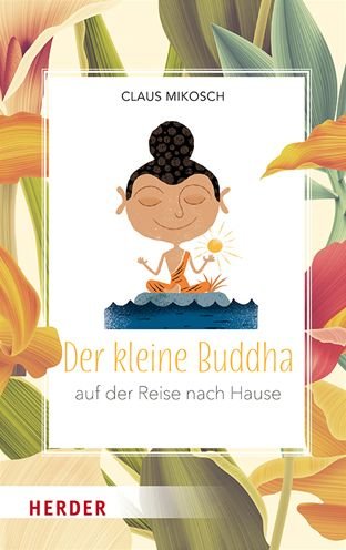Cover for Claus Mikosch · Der kleine Buddha auf der Reise nach Hause (Hardcover Book) (2021)