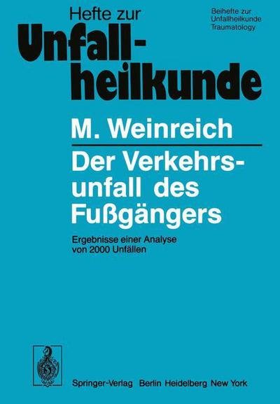Cover for H Schimkat · Der Verkehrsunfall Des Fussgangers: Ergebnisse Einer Analyse Von 2000 Unfallen - Hefte Zur Zeitschrift &quot;Der Unfallchirurg&quot; (Paperback Book) [German edition] (1979)