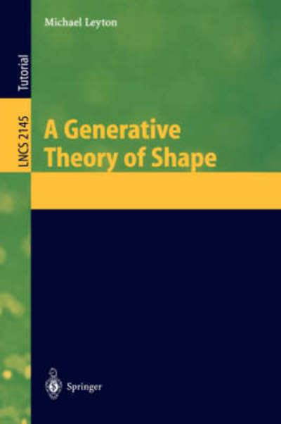 Cover for Michael Leyton · A Generative Theory of Shape - Lecture Notes in Computer Science (Paperback Book) (2001)