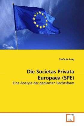 Die Societas Privata Europaea (SPE - Jung - Livres -  - 9783639134179 - 