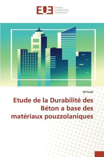 Cover for Fodil · Etude de la Durabilité des Béton (Bog) (2020)